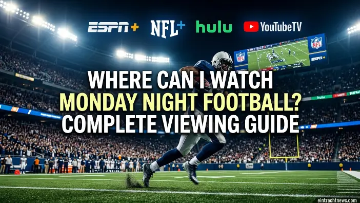 Where Can I Watch Monday Night Football? Complete Viewing Guide where can i watch monday night football
