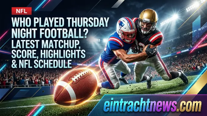 Who Played Thursday Night Football? Latest Matchup, Score, Highlights & NFL Schedule Who Played Thursday Night Football